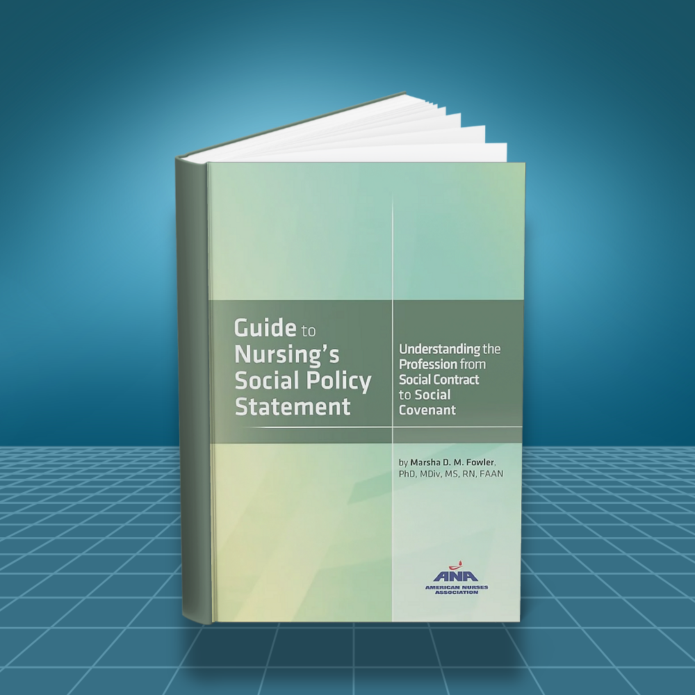 Guide to Nursings Social Policy Statement Understanding the Profession from Social Contract to Social Covenant