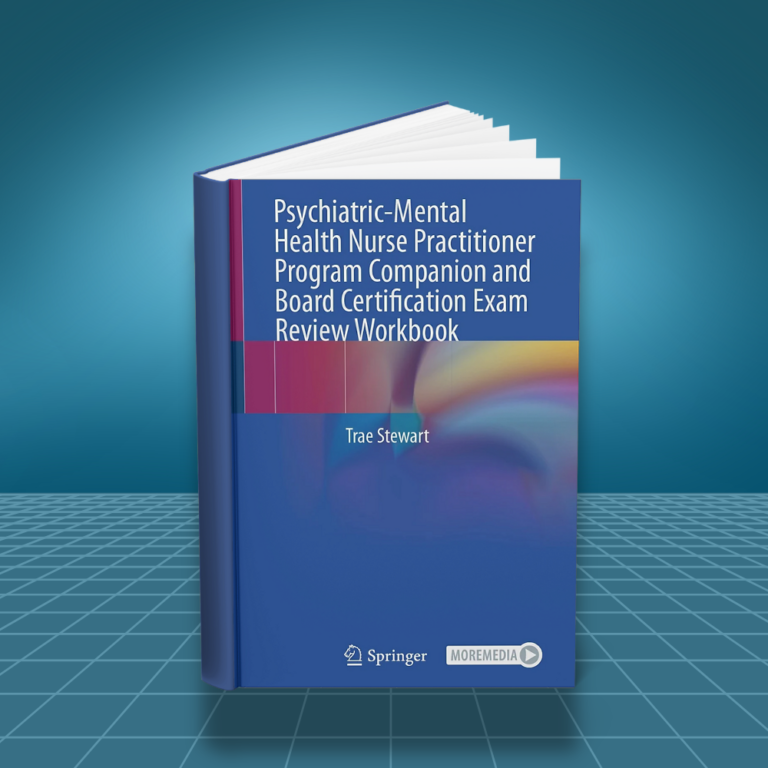 Psychiatric-Mental Health Nurse Practitioner Program Companion and Board Certification Exam Review Workbook 2024 edition