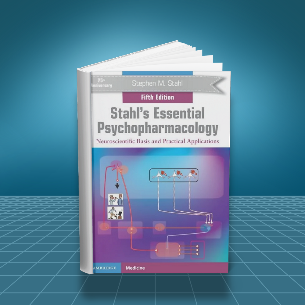 Stahls Essential Psychopharmacology Neuroscientific Basis and Practical Applications