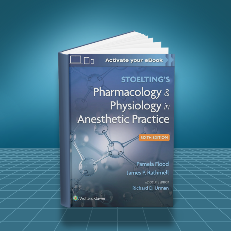Stoeltings Pharmacology and Physiology in Anesthetic Practice 6th edition (sixth edition)